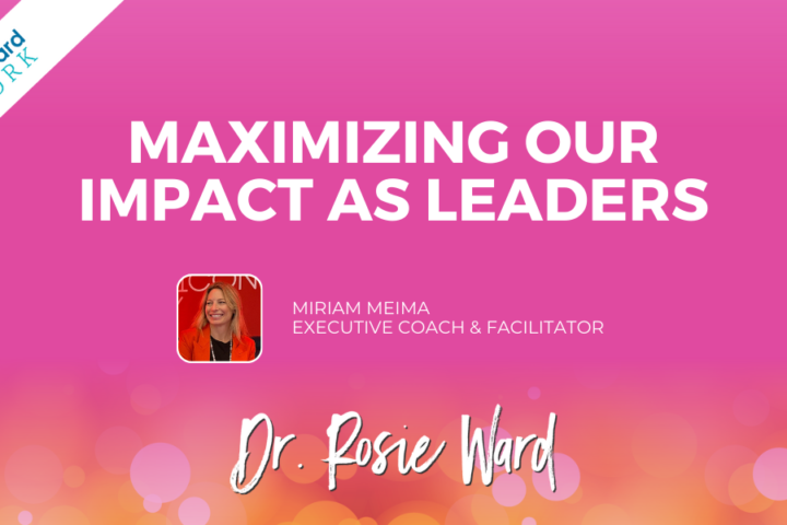 Maximizing our Impact as Leaders with Miriam Meima